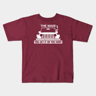 THE WAVE YOU GET OR DONT Kids T-Shirt